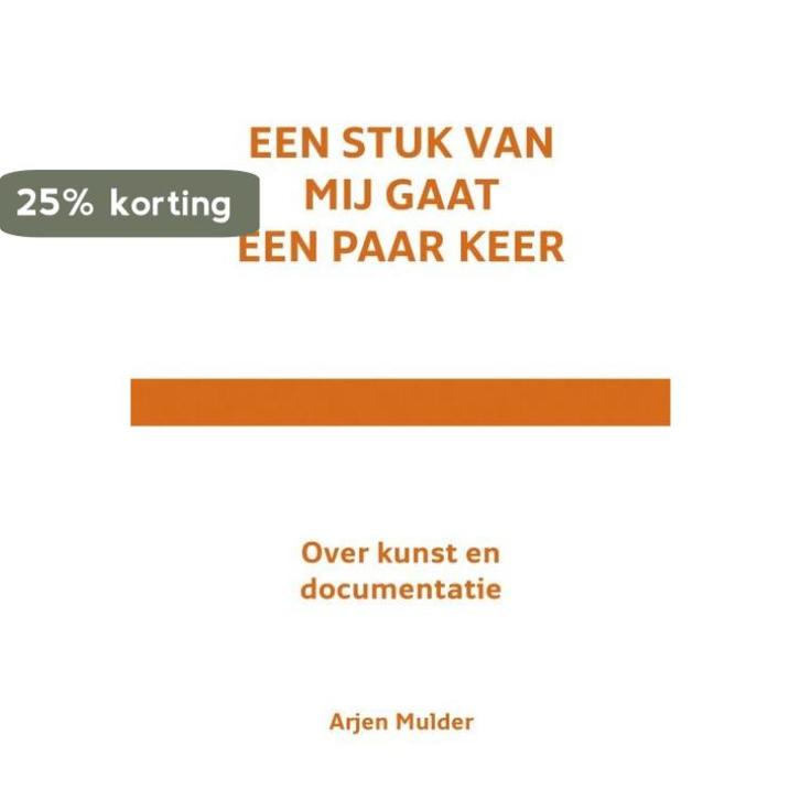 Een stuk van mij gaat een paar keer 9789462081925, Boeken, Kunst en Cultuur | Beeldend, Zo goed als nieuw, Verzenden