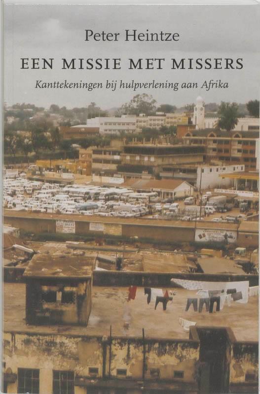 Een missie met missers 9789051706185 P. Heintze, Boeken, Economie, Management en Marketing, Gelezen, Verzenden