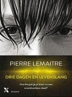 Drie dagen en levenslang 9789401606097 Pierre Lemaitre, Verzenden, Pierre Lemaitre