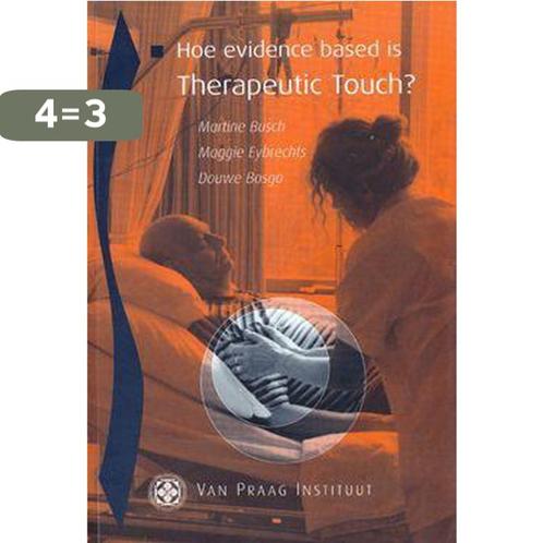 Hoe evidence based is therapeutic touch ? 9789078539025, Boeken, Wetenschap, Gelezen, Verzenden