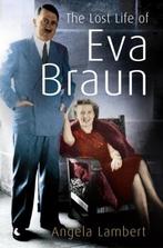 Lost Life Of Eva Braun 9780099455066 Angela Lambert, Verzenden, Angela Lambert