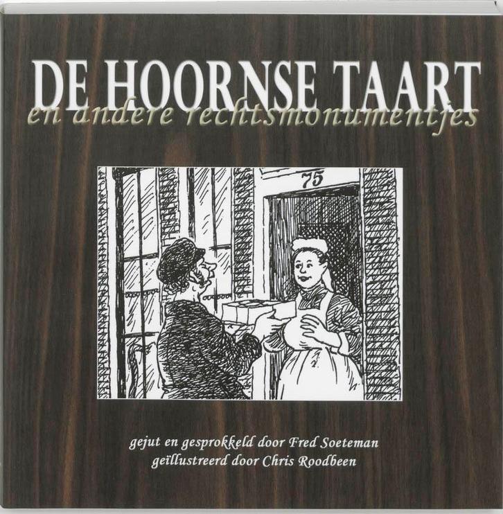 De Hoornse taart en andere rechtsmonumentjes 9789075703566, Boeken, Wetenschap, Gelezen, Verzenden