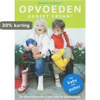 Opvoeden Geniet Ervan 9789021583532 Emmeliek Boost, Verzenden, Zo goed als nieuw, Emmeliek Boost