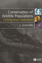 Conservation of wildlife populations: demography, genetics,, L. Scott Mills, Verzenden