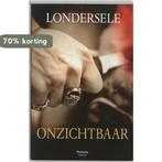 Onzichtbaar 9789022318300 V. Londersele, Boeken, Verzenden, Zo goed als nieuw, V. Londersele