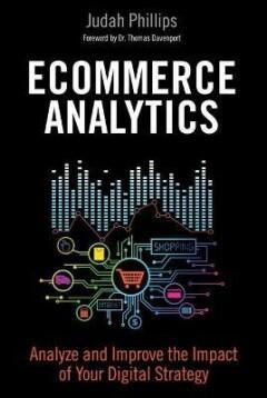 Ecommerce Analytics 9780134177281 Phillips Judah, Boeken, Schoolboeken, Zo goed als nieuw, Verzenden
