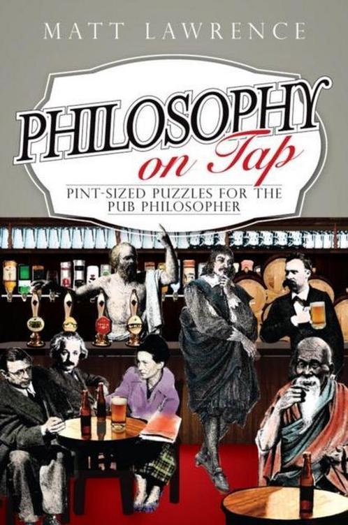 Philosophy on Tap - Matt Lawrence - 9781444336405 - Paperbac, Livres, Philosophie, Envoi