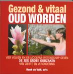Gezond & vitaal oud worden 9789038919256 H. de Valk, Boeken, Verzenden, Gelezen, H. de Valk