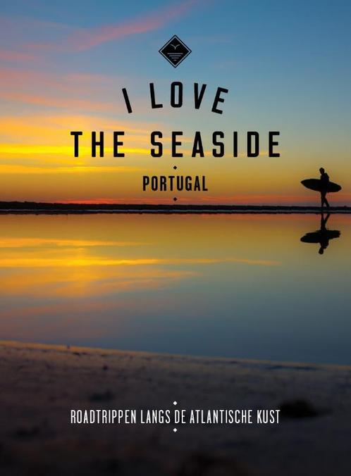 Portugal / I Love the Seaside 9789057678240, Boeken, Reisgidsen, Gelezen, Verzenden