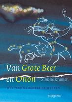 Van Grote Beer en Orion 9789021665832, Boeken, Simone Kramer, Simone Kramer, Zo goed als nieuw, Verzenden