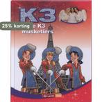 De K3 musketiers / K3 / 0 9789059166912, Verzenden, Zo goed als nieuw