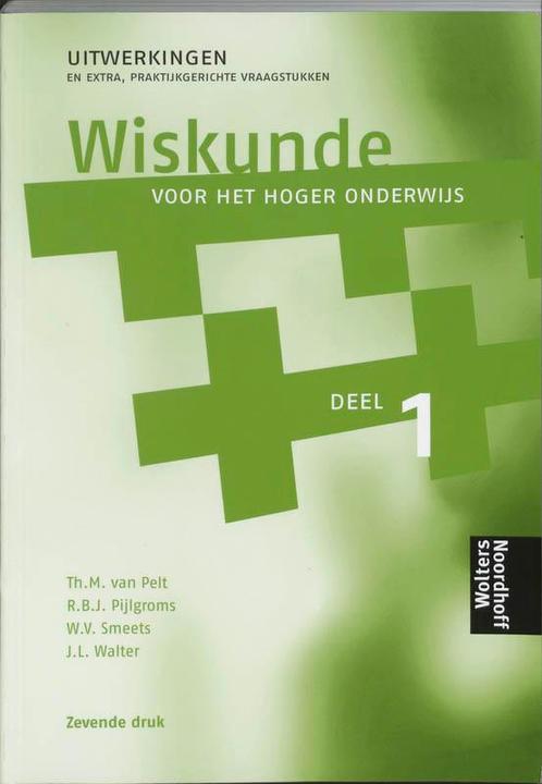 Wiskunde voor het hoger onderwijs Uitwerkingen 1 Th.M. Pelt, Boeken, Schoolboeken, Gelezen, Verzenden