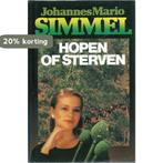 Hopen of sterven 9789022953037 Johannes Mario Simmel, Verzenden, Johannes Mario Simmel