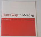 Hans Wap in Mesdag. Gastatelier 3: 15 april 2005 - 15 oktobe, Boeken, Verzenden, Nieuw
