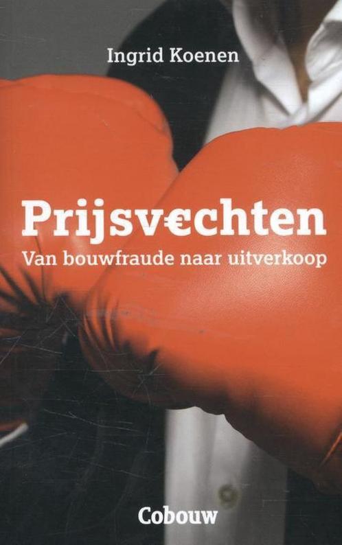 Prijsvechten 9789462451605 Ingrid Koenen, Boeken, Techniek, Zo goed als nieuw, Verzenden