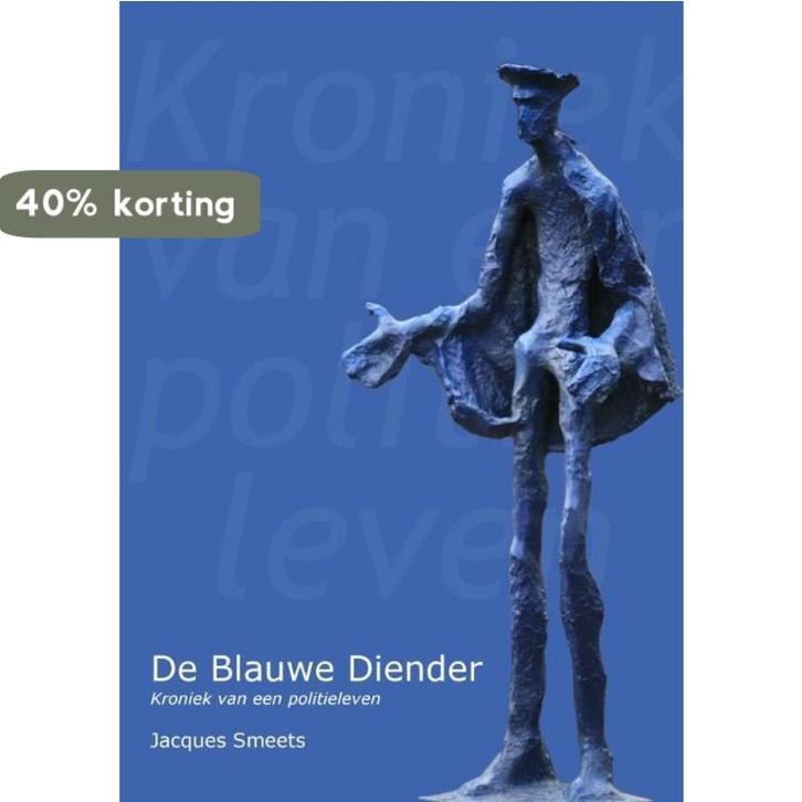 De blauwe diender 9789491361777 Jacques Smeets, Boeken, Hobby en Vrije tijd, Gelezen, Verzenden