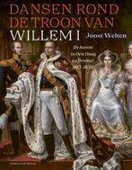 Dansen rond de troon van Willem I 9789464710540 Joost Welten, Boeken, Verzenden, Zo goed als nieuw, Joost Welten