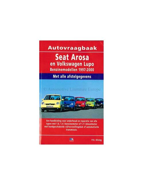 1997 - 2000 SEAT AROSA | VOLKSWAGEN LUPO BENZINE | DIESEL, Boeken, Auto's | Boeken