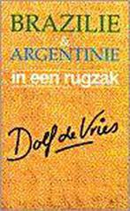 In Een Rugzak Brazilie Argentinie 9789026964558, Boeken, Gelezen, Dolf de Vries, Dolf de Vries, Verzenden