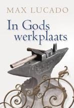 In Gods werkplaats 9789033818837, Boeken, Godsdienst en Theologie, Gelezen, Max Lucado, Verzenden
