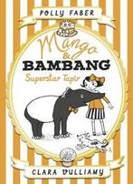 Mango & Bambang: Superstar tapir by Polly Faber (Hardback), Polly Faber, Verzenden