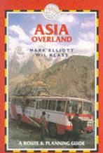 Asia Overland 9781873756102 Mark Elliott, Verzenden, Gelezen, Mark Elliott