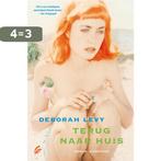 Terug naar huis 9789056724771 Deborah Levy, Boeken, Verzenden, Zo goed als nieuw, Deborah Levy