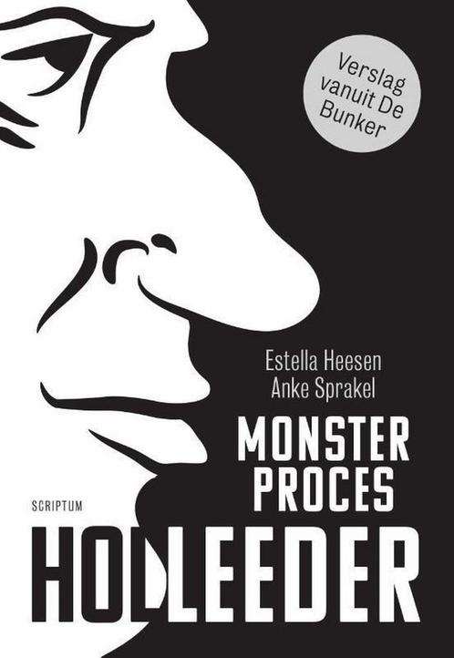 Monsterproces Holleeder 9789463191517 Estella Heesen, Boeken, Politiek en Maatschappij, Gelezen, Verzenden