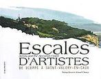 Escales dartistes : De Dieppe à Saint-Valery-en-Ca...  Book, Livres, Louvet, Solange, Aunay, Arnaud d', Verzenden