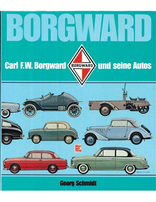 BORGWARD, CARL F.W. BORGWARD UND SEIN AUTOS, Livres, Autos | Livres