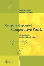 Computer-Supported Cooperative Work : Introduct. Borghoff,, Uwe M. Borghoff, Johann H. Schlichter, Zo goed als nieuw, Verzenden