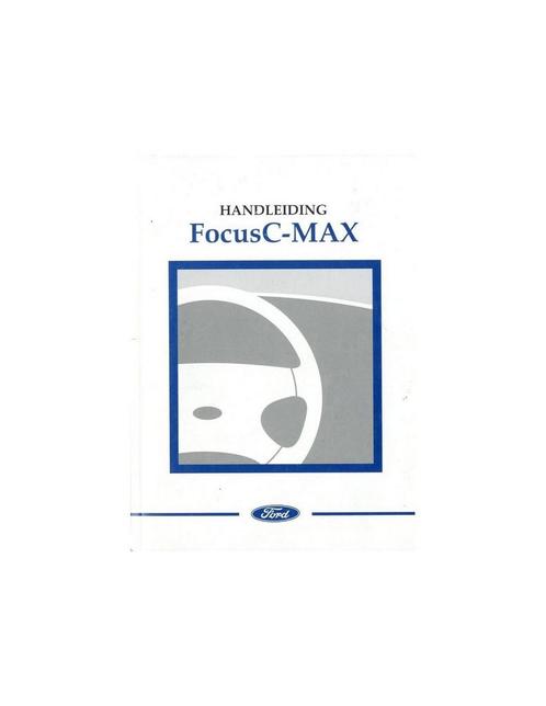2003 FORD FOCUS C-MAX INSTRUCTIEBOEKJE NEDERLANDS, Autos : Divers, Modes d'emploi & Notices d'utilisation, Enlèvement ou Envoi