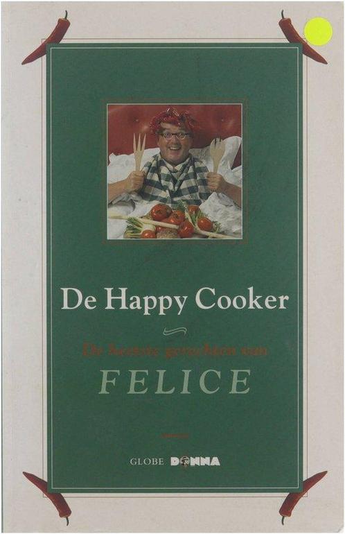 De Happy Cooker - de heetste gerechten van Felice, Livres, Livres de cuisine, Envoi