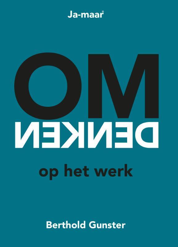 Omdenken op het werk 9789083168906 Berthold Gunster, Boeken, Psychologie, Zo goed als nieuw, Verzenden
