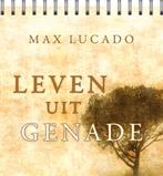 Leven uit genade 9789033877384, Boeken, Godsdienst en Theologie, Gelezen, Max Lucado, Verzenden