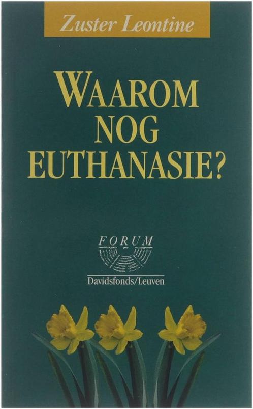 Waarom nog euthanasie? / Forumreeks / 15 9789061528999, Boeken, Overige Boeken, Zo goed als nieuw, Verzenden