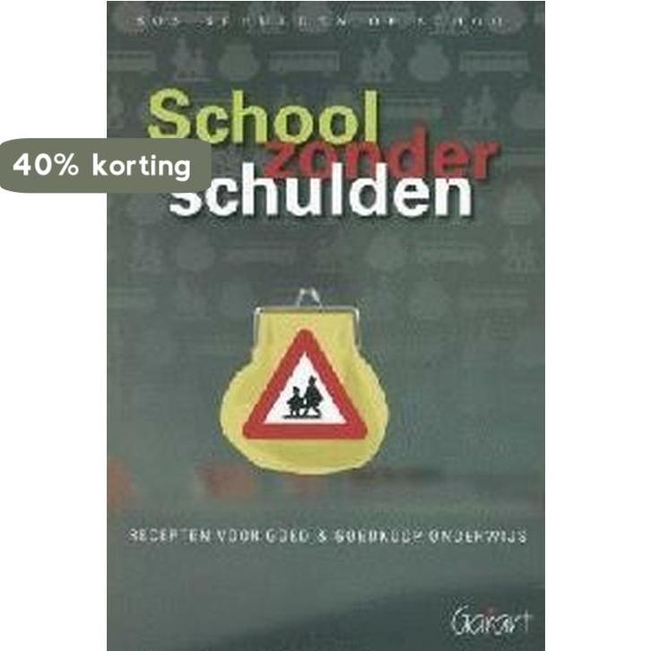 School zonder schulden 9789044117585, Boeken, Studieboeken en Cursussen, Gelezen, Verzenden
