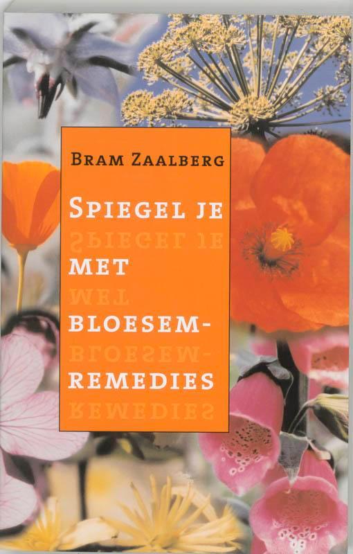 Spiegel je met bloesemremedies 9789020243697 B. Zaalberg, Boeken, Wetenschap, Gelezen, Verzenden