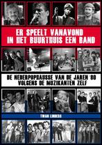 Er speelt vanavond in het buurthuis een band 9789081804301, Verzenden, Gelezen, Twan Linders