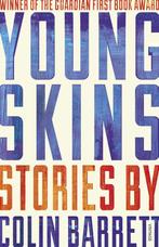 Young Skins 9780099597421 Colin Barrett, Verzenden, Zo goed als nieuw, Colin Barrett