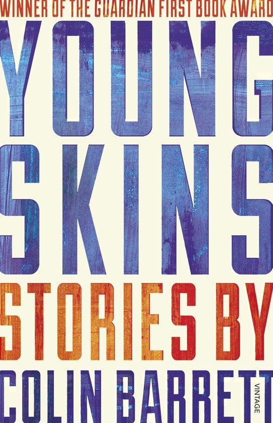 Young Skins 9780099597421 Colin Barrett, Boeken, Taal | Engels, Zo goed als nieuw, Verzenden