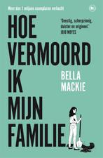 Hoe vermoord ik mijn familie? 9789044368369 Bella Mackie, Verzenden, Zo goed als nieuw, Bella Mackie