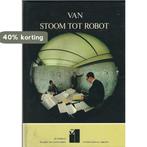 Van stoom tot robot 9789060172049 Rothman, Verzenden, Rothman