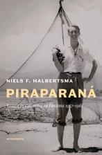 Piraparaná 9789464714517 Niels F. Halbertsma, Verzenden, Zo goed als nieuw, Niels F. Halbertsma