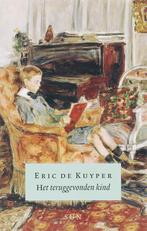 Het teruggevonden kind 9789085064152 Eric de Kuyper, Boeken, Verzenden, Zo goed als nieuw, Eric de Kuyper