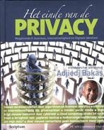 Het einde van de privacy 9789055948581 Adjiedj Bakas, Livres, Verzenden, Adjiedj Bakas