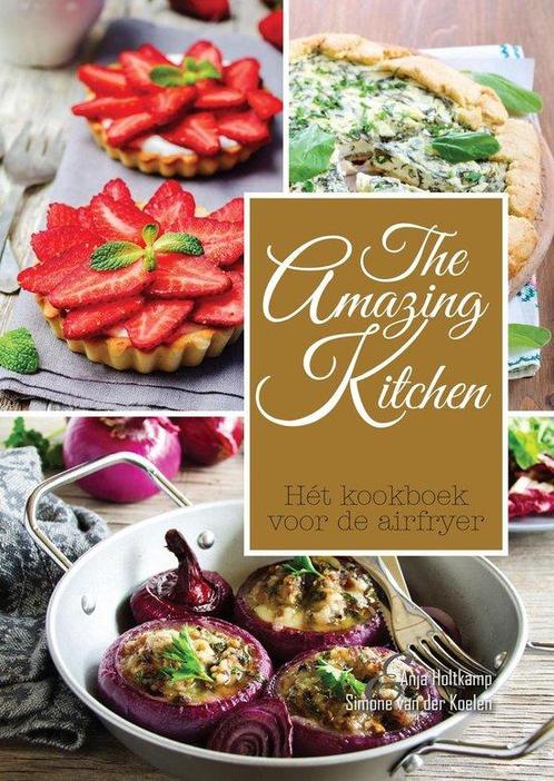 The Amazing Kitchen - Hét kookboek voor de airfryer, Boeken, Kookboeken, Zo goed als nieuw, Verzenden