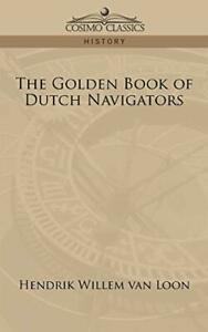 The Golden Book of Dutch Navigators. Loon, Willem   ., Livres, Livres Autre, Envoi