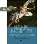 Precieuze mechanieken 9789403103518 Erwin Mortier, Boeken, Verzenden, Zo goed als nieuw, Erwin Mortier