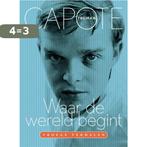 Waar de wereld begint 9789057597497 Truman Capote, Boeken, Verzenden, Zo goed als nieuw, Truman Capote